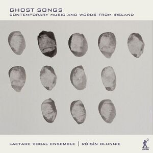 Laetare Vocal Ensemble Blunnie - Ghost Songs  CD